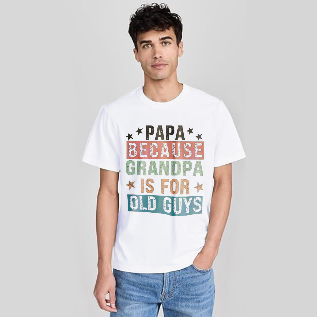 Papa Because Grandpa is for Old Guys T-Shirt, Sweatshirt, Hoodie, TankTop.